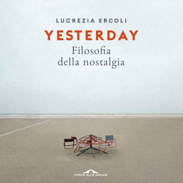 lucrezia-ercoli-yesterday-filosofia-della-nostalgia